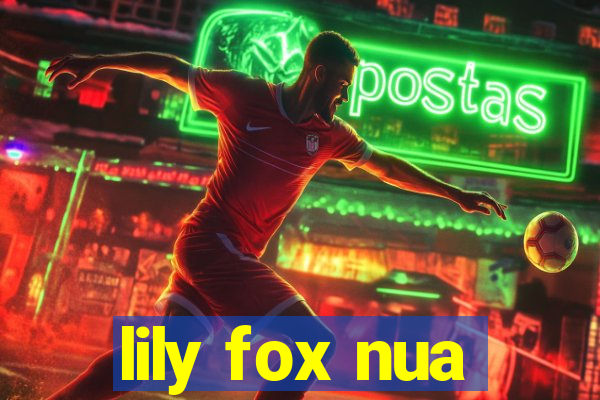 lily fox nua